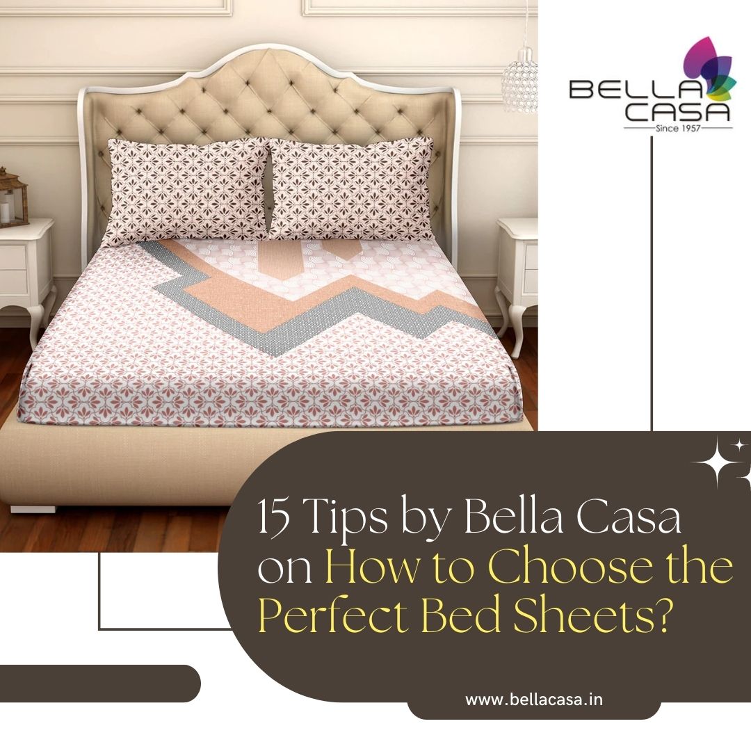 15 Tips by Bella Casa on How to Choose the Perfect Bed Sheets.